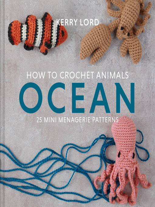 Title details for How to Crochet Animals by Kerry Lord - Available